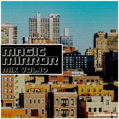 MAGIC MIRROR mix Vol.10