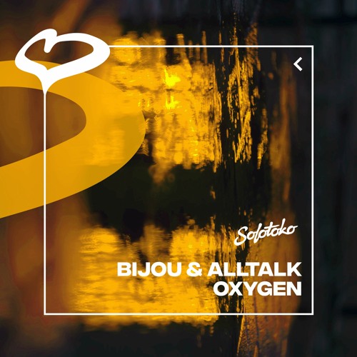 BIJOU & alltalk- Oxygen