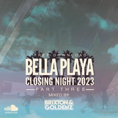 Bella Playa Closing Night (PART3) MIXED BY BRIXTON&GOLDENZ