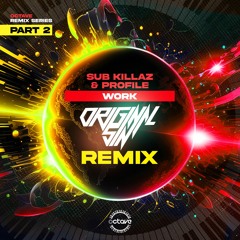 Sub Killaz & Profile -Work(Original sin Remix)