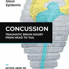 View [KINDLE PDF EBOOK EPUB] Concussion: Traumatic Brain Injury from Head to Tail by