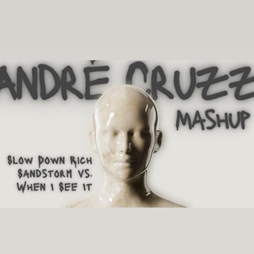 Bhaskar vs GESES - Slow Down Rich Sandstorm vs When I See It (André Cruzz Mashup)