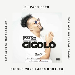 Papo Reto - Gigolo (M3B8 2020 Bootleg)