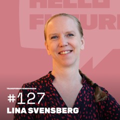 #127 – Upphandling + innovation = lösningen på våra största utmaningar? Med Lina Svensberg