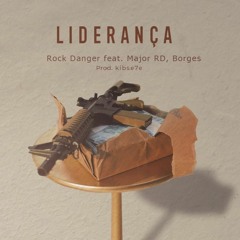 Rock Danger feat. Major RD e Borges - LIDERANÇA