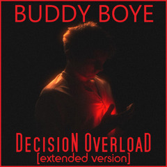Buddy Boye - Decision Overload [Extended Version]