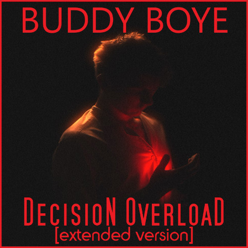 Buddy Boye - Decision Overload [Extended Version]