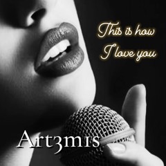 This is how I love you