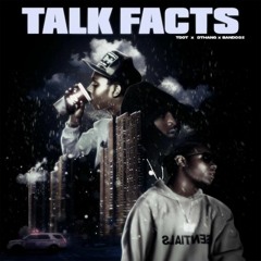 Talk Facts (feat. Bando Gz & T Dot)