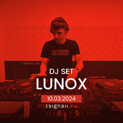 Lunox - Live @ SIGNAll_FM (10.03.2024)