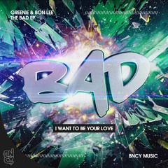 BAD Feat. Ana - I Want To Be Your Love