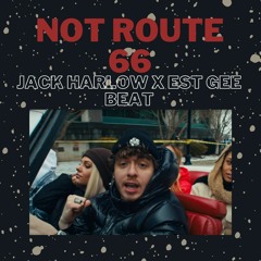 Not Route 66 (Jack Harlow X EST Gee)