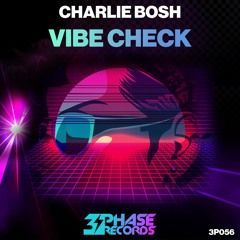 Charlie Bosh - Vibe Check **Out Now**