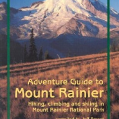 FREE KINDLE 📘 Adventure Guide to Mount Rainier: Hiking, Climbing and Skiing in Mt. R