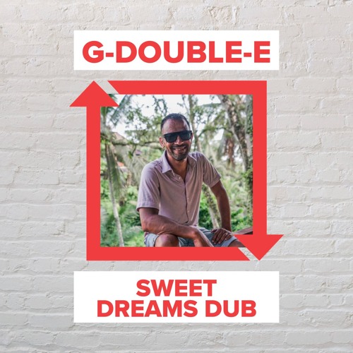 G-Double-E - Sweet Dreams Dub [FREE DOWNLOAD]