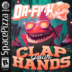 DA FISH - Claps Your Hands [Out Now]