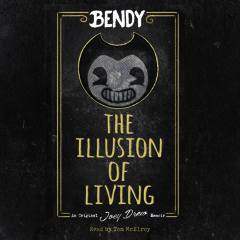 Bendy: The Illusion Of Living by Adrienne Kress - Audiobook