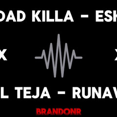 Trinidad Killa - Eskimo x Mical Teja - Runaway [BrandonR]