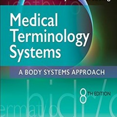 [Read] EBOOK 📕 Medical Terminology Systems A Body Systems Approach by  Barbara A Gyl