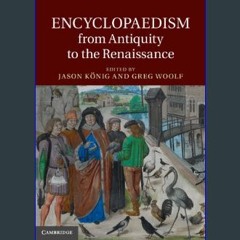 Ebook PDF  📚 Encyclopaedism from Antiquity to the Renaissance [PDF]
