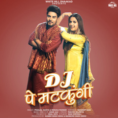 Dj Pe Matkungi (feat. Renuka Panwar)