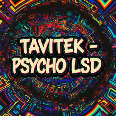 Tavitek - PsychoLSD
