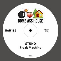 💣🍑🏠 OFFICIAL: STUND - Freak Machine [BAH182]
