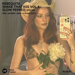 Rebequita : SHAKE THAT ASS VOL. 5 : Slow Perreo Special - 28 Novembre 2024