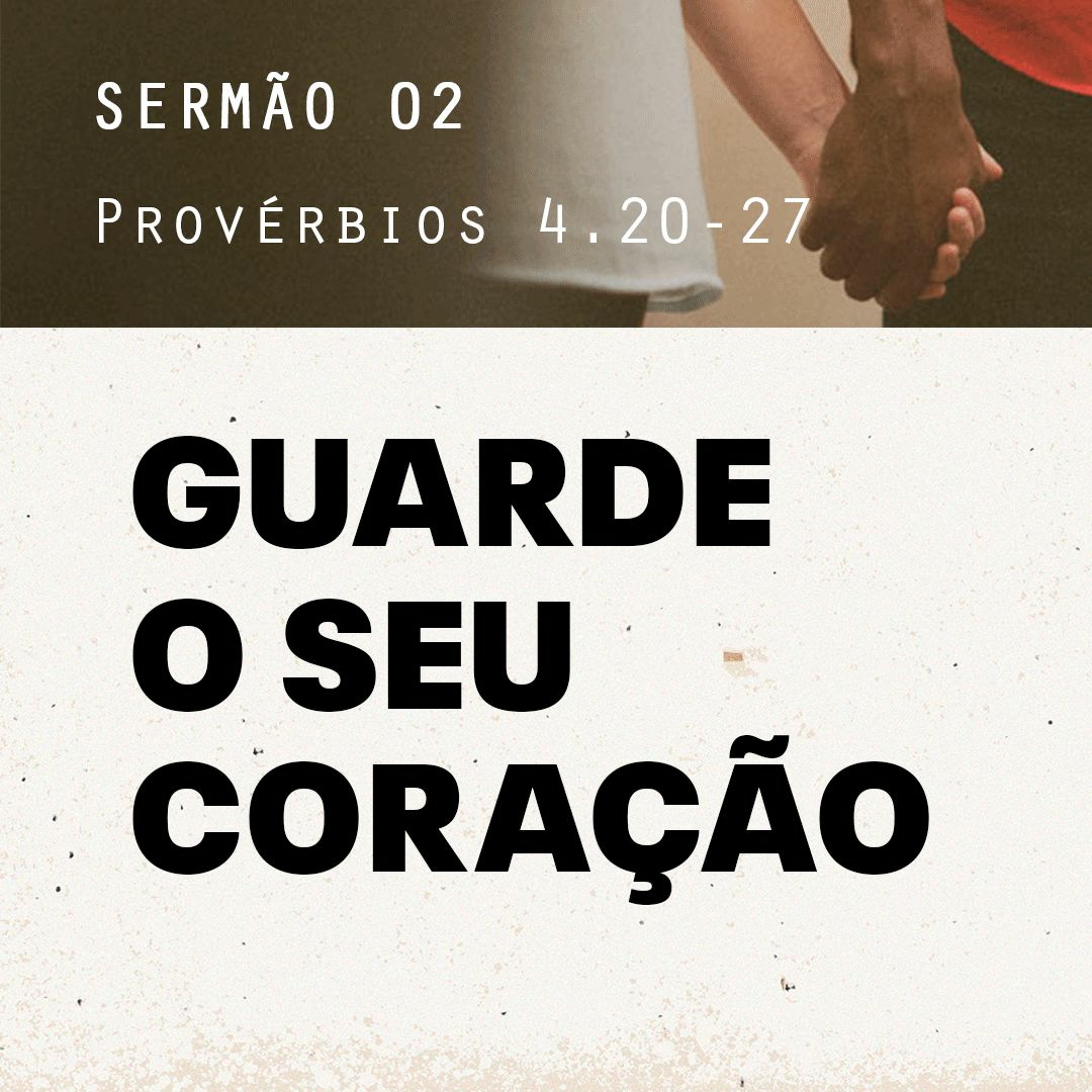 2. Guarde seu coração (Provérbios 4.20-27) - Pr. Gabriel Junqueira
