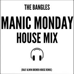 Th Bangles-Manic Monday (Ralf Alwin Bremen House Mix)