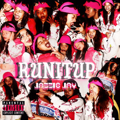 RUNITUP - JAZZIE JAY