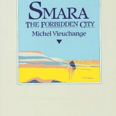 READ/DOWNLOAD Smara, the Forbidden City: Being the Journal of Michel V