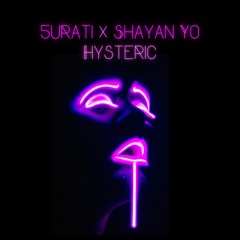 5urati x Shayan Yo - Hysteric