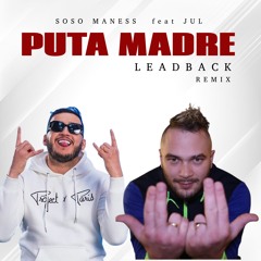 SOSO MANESS Feat JUL - PUTA MADRE (leadback remix)