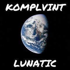KOMPLVINT - LUNATIC