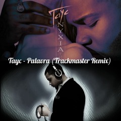 Tayc - Palavra (Trackmaster Remix)