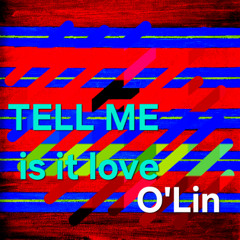 TELL ME is it love
