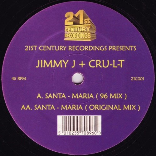 Jimmy J + Cru L T  - Santa Maria (96 Mix) - 21st Century Records (1996)