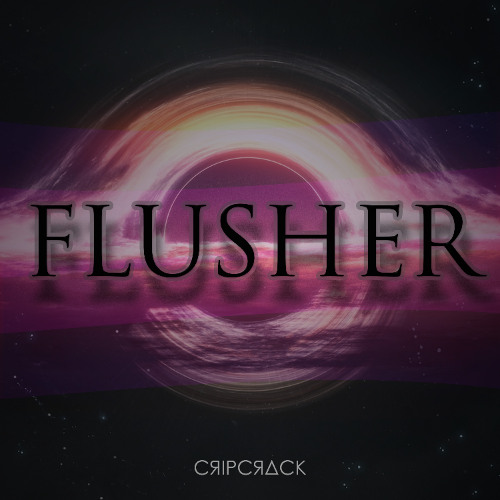 FLUSHER