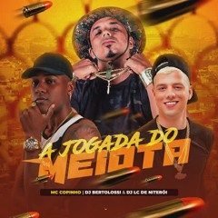 A JOGADA DO MEIOTA [ DJ LC DE NITERÓI & DJ BERTOLOSSI ] MC COPINHO