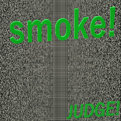 smoke!