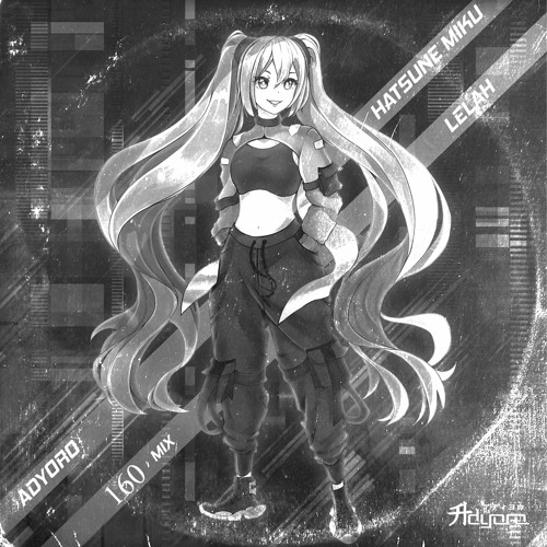 Adyoro - Lelah (ft. Hatsune Miku) [VOCA-VOID 160 Remix]