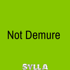 Not Demure (free dl)