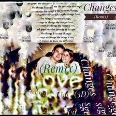Changes (Remix)