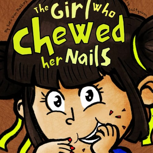 eBooks❤️Download⚡️ The Girl Who Chewed Her Nails A children's book about the bad habit of ch
