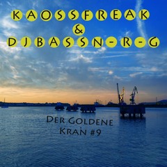 DJ BASS N-R-G & KAOSSFREAK - Der Goldene Kran # 9