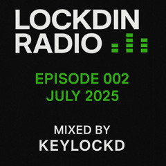 Lockdin Radio Episode 002 July 2025