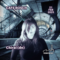 Chiral - TF#9 Cafe Bosch 250221