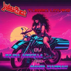 Judas Priest - Turbo Lover by Julina Abecilla & David Hannah (Xaarian)