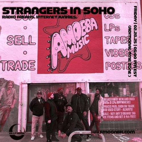 Strangers in SoHo: Live on Halfmoon Radio (February 2025)
